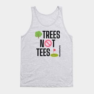 Trees Not Tees Tank Top